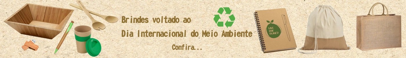 Brindes para o Dia do Meio Ambiente Brindes para o Dia do Meio Ambiente