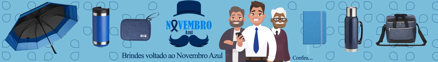 Brindes para Novembro Azul Brindes para Novembro Azul